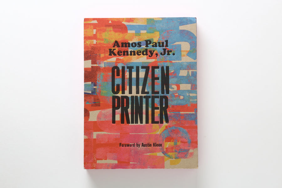 Amos Paul Kennedy, Jr.: Citizen Printer Cover