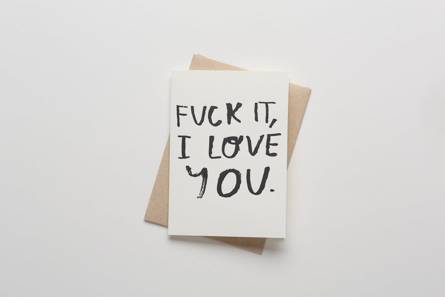 Fuck It, I Love You Greeting Card light background