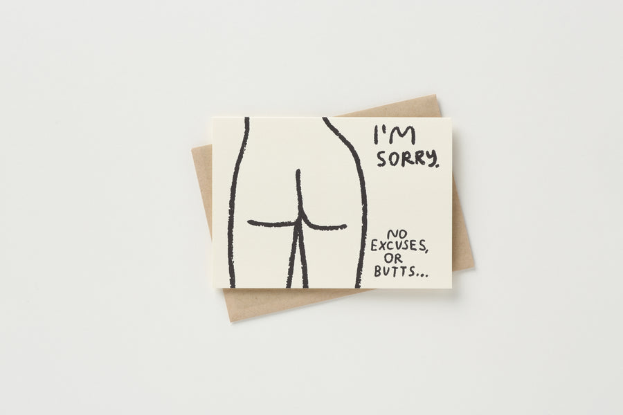 I'm sorry. No excuses or butts... Note Card