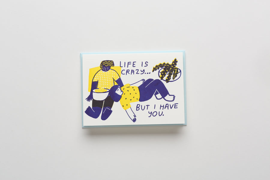 LIfe is Crazy Greeting Card