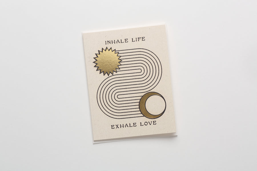 Inhale Life Exhale Love Greeting Card