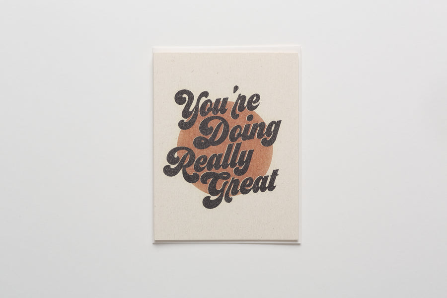 You're Doing Really Great Greeting Card